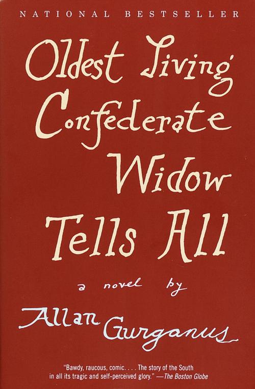 Cover of the book Oldest Living Confederate Widow Tells All by Allan Gurganus, Knopf Doubleday Publishing Group