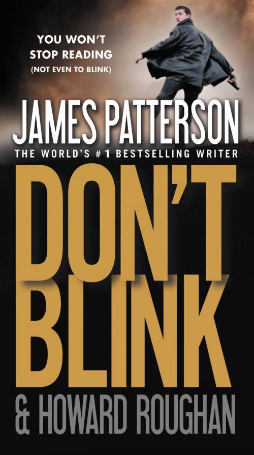 Cover of the book Don't Blink by James Patterson, Howard Roughan, Little, Brown and Company