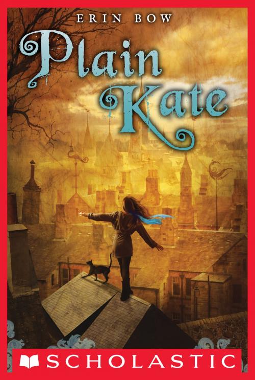 Cover of the book Plain Kate by Erin Bow, Scholastic Inc.