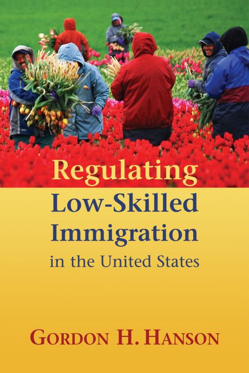 Cover of the book Regulating Low-Skilled Immigration in the United States by Gordon H. Hanson, AEI Press