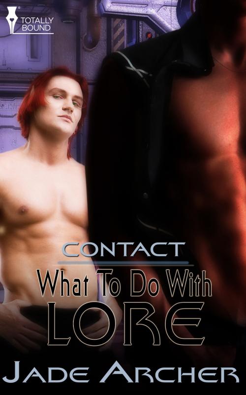 Cover of the book What To Do With Lore by Jade Archer, Totally Entwined Group Ltd