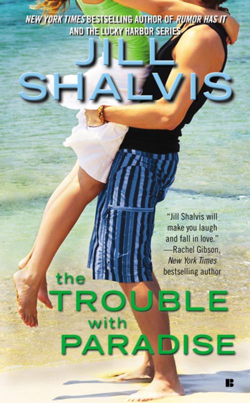 Cover of the book The Trouble With Paradise by Jill Shalvis, Penguin Publishing Group