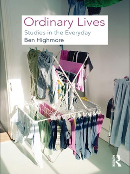 Cover of the book Ordinary Lives by Ben Highmore, Taylor and Francis