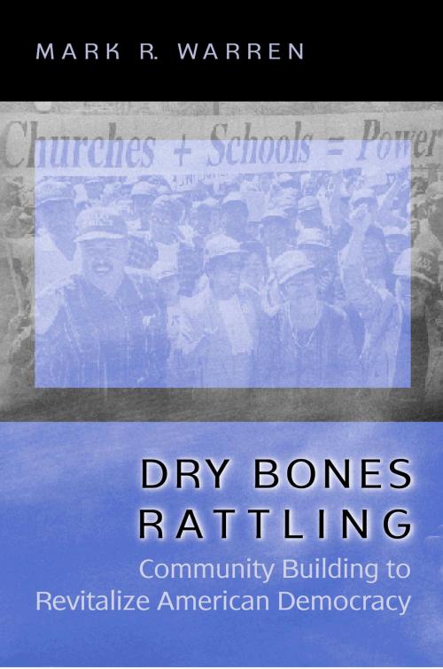 Cover of the book Dry Bones Rattling by Mark R. Warren, Princeton University Press