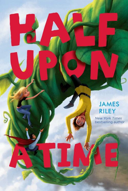 Cover of the book Half Upon a Time by James Riley, Aladdin