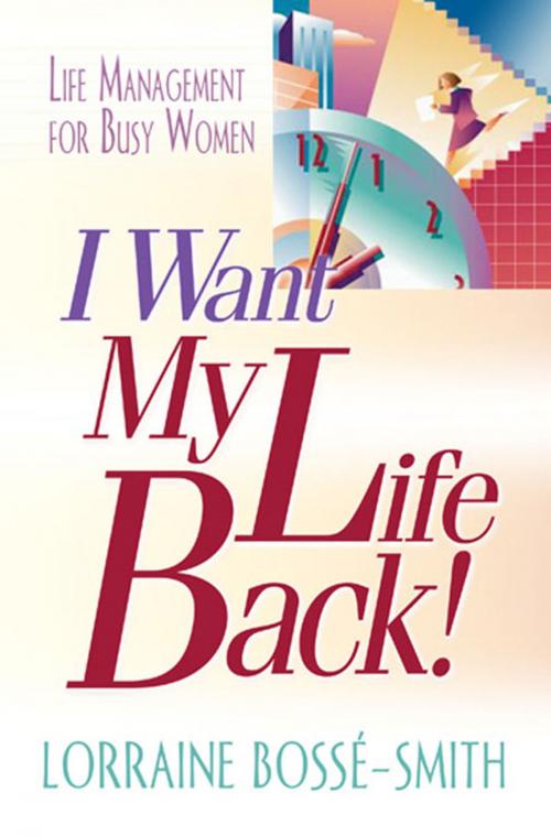 Cover of the book I Want My Life Back! by Lorraine Bosse-Smith, Abingdon Press