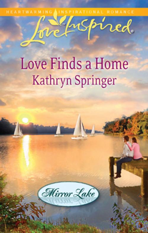 Cover of the book Love Finds a Home by Kathryn Springer, Steeple Hill