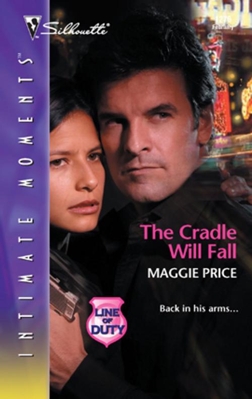 Cover of the book The Cradle Will Fall by Maggie Price, Silhouette