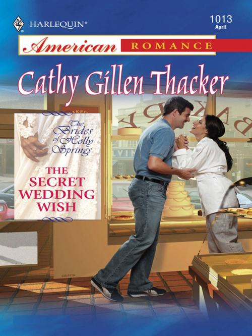 Cover of the book The Secret Wedding Wish by Cathy Gillen Thacker, Harlequin