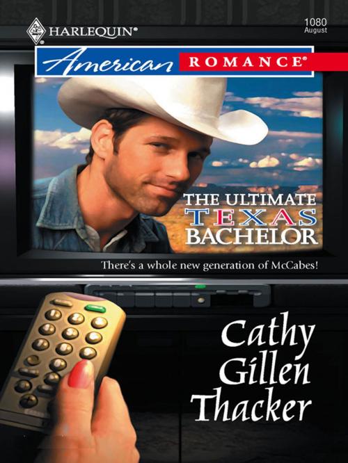 Cover of the book The Ultimate Texas Bachelor by Cathy Gillen Thacker, Harlequin