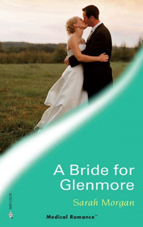 Cover of the book A Bride for Glenmore by Sarah Morgan, Harlequin