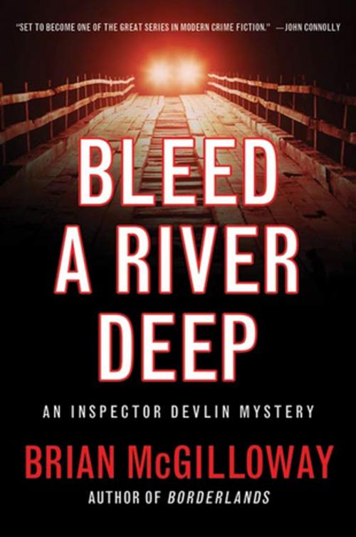 Cover of the book Bleed a River Deep by Brian McGilloway, St. Martin's Press