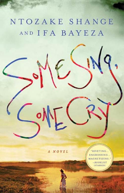 Cover of the book Some Sing, Some Cry by Ntozake Shange, Ifa Bayeza, St. Martin's Press