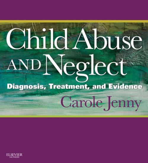 Cover of the book Child Abuse and Neglect E-Book by Carole Jenny, MD, Elsevier Health Sciences