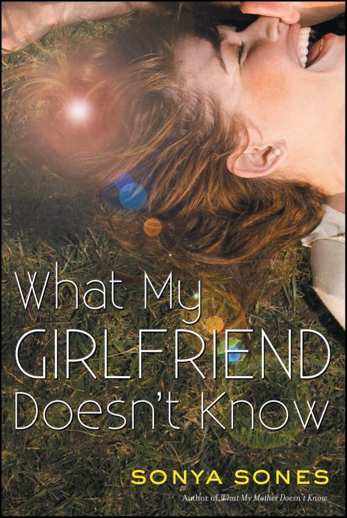 Cover of the book What My Girlfriend Doesn't Know by Sonya Sones, Simon & Schuster Books for Young Readers