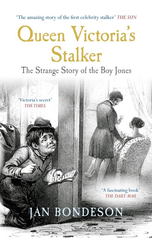 Cover of the book Queen Victoria's Stalker by Jan Bondeson, Amberley Publishing