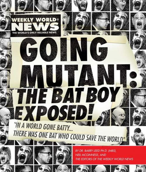 Cover of the book Going Mutant: The Bat Boy Exposed! by Neil McGinness, Weekly World News, Bat Boy LLC, Scribner