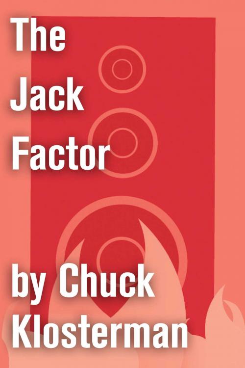 Cover of the book The Jack Factor by Chuck Klosterman, Scribner