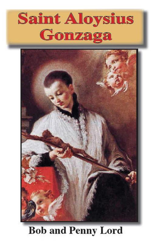 Cover of the book Saint Aloysius Gonzaga by Penny Lord, Bob Lord, Journeys of Faith