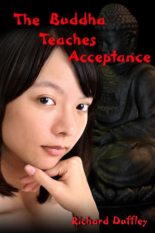 Cover of the book The Buddha Teaches Acceptance by Richard Duffley, Richard Duffley