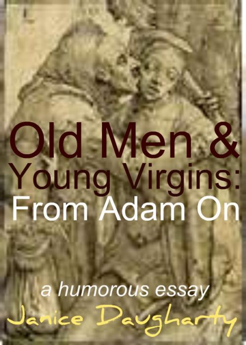 Cover of the book Old Men & Young Virgins: From Adam On by Janice Daugharty, Janice Daugharty