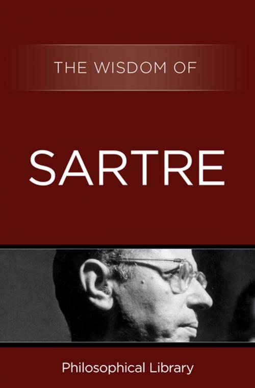 Cover of the book The Wisdom of Sartre by Philosophical Library, Philosophical Library/Open Road