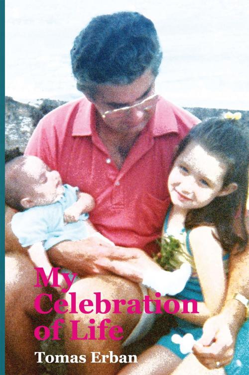 Cover of the book My Celebration of Life by Tomas Erban, Xlibris US