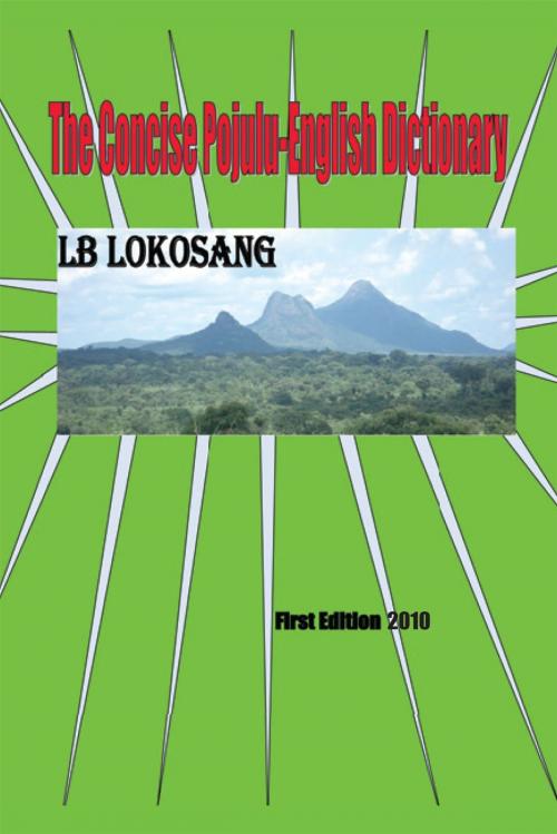 Cover of the book The Concise Pojulu-English Dictionary by LB Lokosang, Xlibris UK