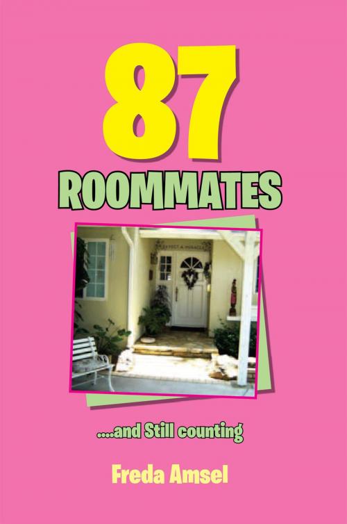 Cover of the book 87 Roommates....And Still Counting by Freda Amsel, Xlibris US