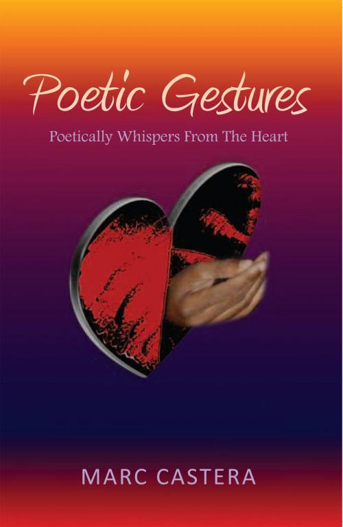 Cover of the book Poetic Gestures by Marc Castera, Xlibris US