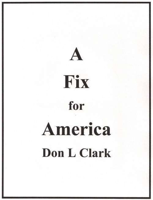 Cover of the book A Fix for America by Don L Clark, Don L Clark