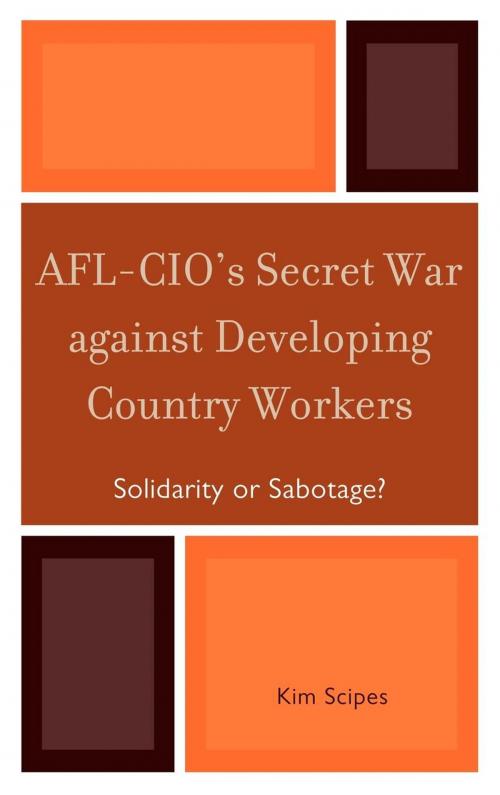 Cover of the book AFL-CIO's Secret War against Developing Country Workers by Kim Scipes, Lexington Books