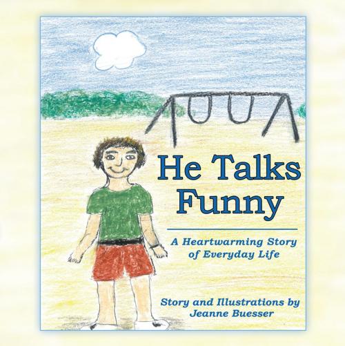 Cover of the book He Talks Funny by Jeanne Buesser, AuthorHouse