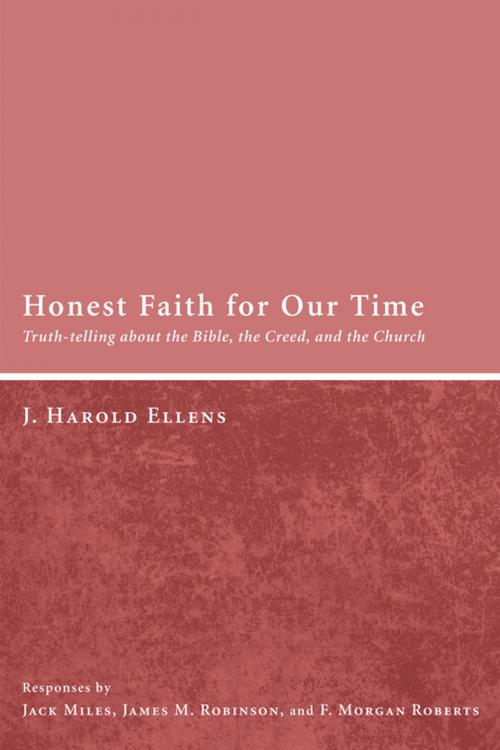 Cover of the book Honest Faith for Our Time by J. Harold Ellens, Jack Miles, Wipf and Stock Publishers
