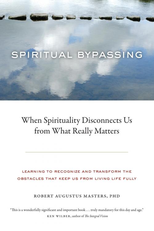 Cover of the book Spiritual Bypassing by Robert Augustus Masters, Ph.D., North Atlantic Books