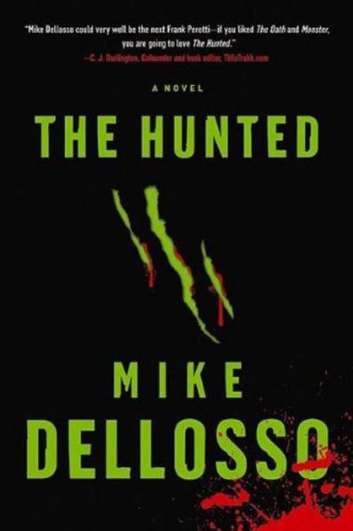 Cover of the book The Hunted by Mike Dellosso, Charisma House