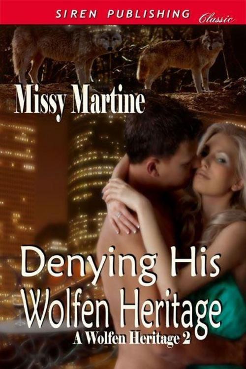 Cover of the book Denying His Wolfen Heritage by Missy Martine, Siren-BookStrand