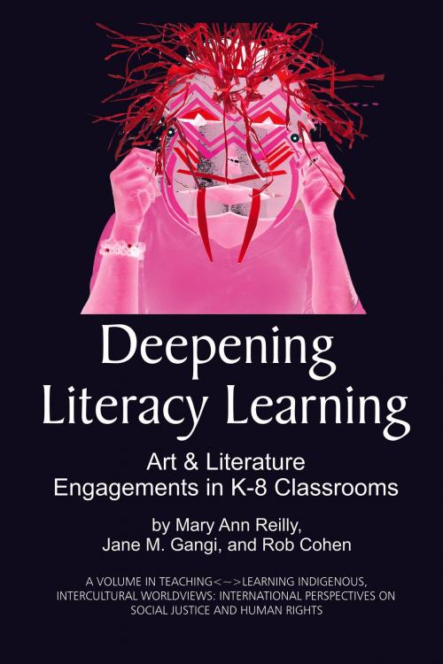 Cover of the book Deepening Literacy Learning by Mary Ann Reilly, Jane M. Gangi, Rob Cohen, Information Age Publishing