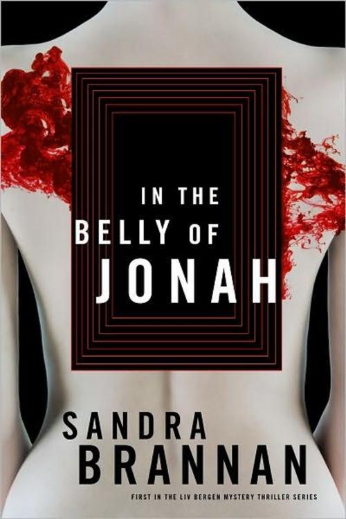 Cover of the book In the Belly of Jonah: A Liv Bergen Mystery by Sandra Brannan, Greenleaf Book Group
