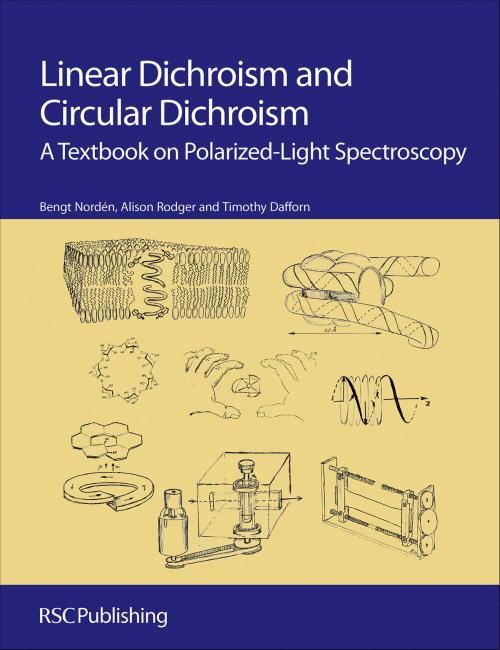 Cover of the book Linear Dichroism and Circular Dichroism by Bengt Nordén, Alison Rodger, Tim Dafforn, Royal Society of Chemistry