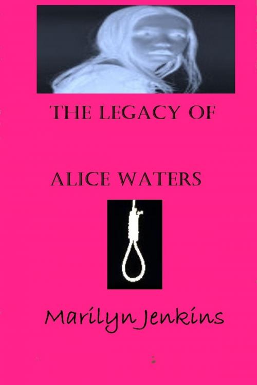 Cover of the book The Legacy of Alice Waters by Marilyn Jenkins, Marilyn Jenkins
