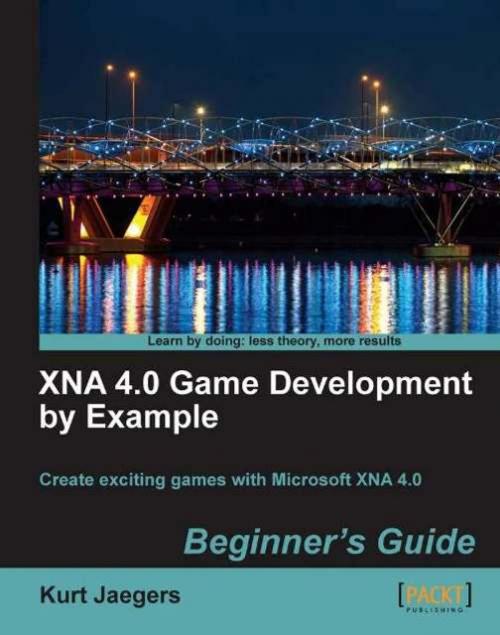 Cover of the book XNA 4.0 Game Development by Example: Beginner's Guide by Kurt Jaegers, Packt Publishing