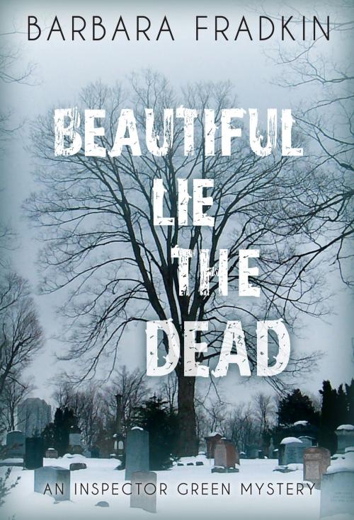 Cover of the book Beautiful Lie the Dead by Barbara Fradkin, Dundurn