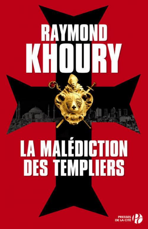 Cover of the book La Malédiction des Templiers by Raymond KHOURY, Place des éditeurs