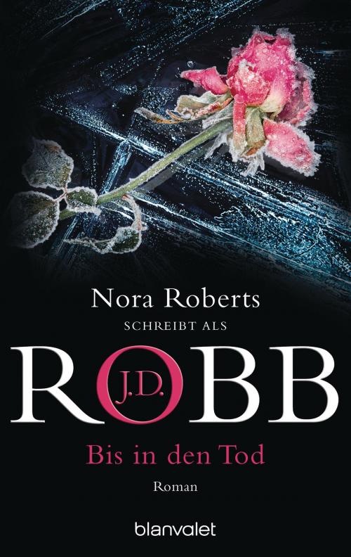 Cover of the book Bis in den Tod by J.D. Robb, Blanvalet Taschenbuch Verlag