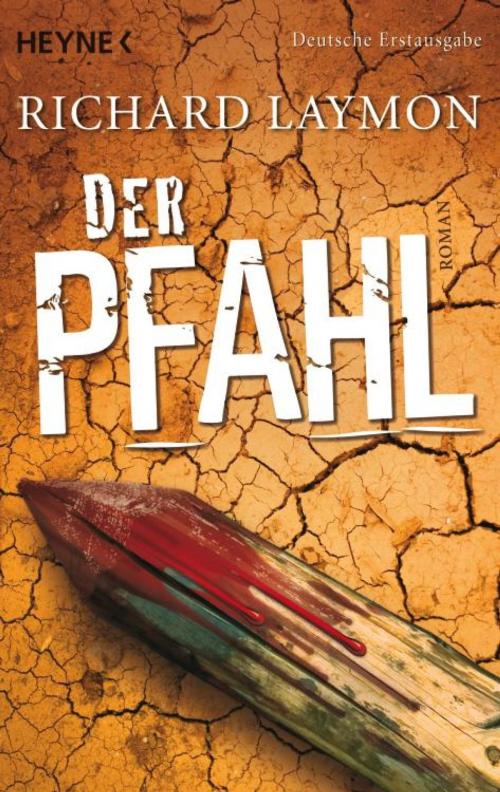 Cover of the book Der Pfahl by Richard Laymon, Heyne Verlag