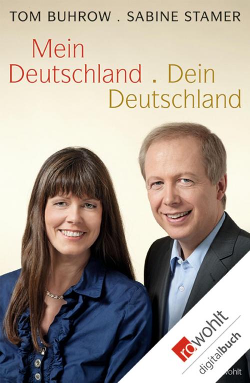 Cover of the book Mein Deutschland - dein Deutschland by Tom Buhrow, Sabine Stamer, Rowohlt E-Book