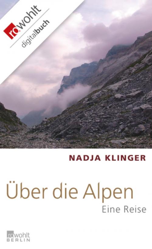 Cover of the book Über die Alpen by Nadja Klinger, Rowohlt E-Book