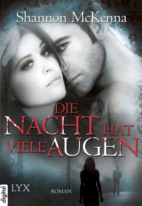 Cover of the book Die Nacht hat viele Augen by Shannon McKenna, LYX.digital