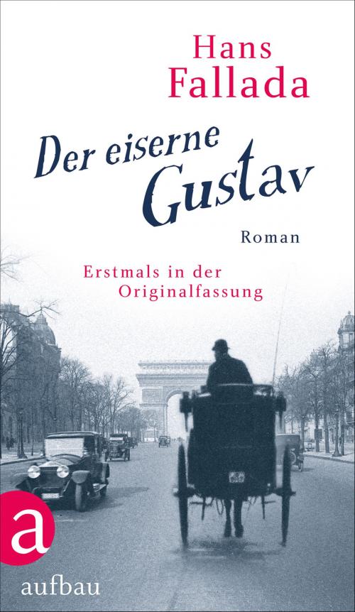 Cover of the book Der eiserne Gustav by Hans Fallada, Aufbau Digital